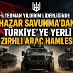 Teoman Yıldırım Liderliğinde HAZAR Savunma Zırhlı Araç Üretiyor