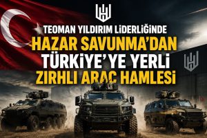 Teoman Yıldırım Liderliğinde HAZAR Savunma Zırhlı Araç Üretiyor